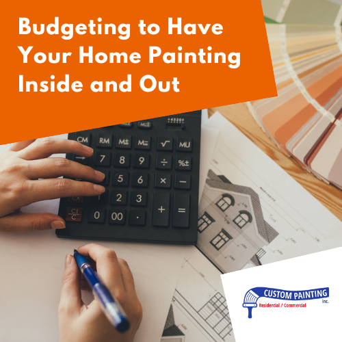 Budgeting to Have Your Home Painted Inside and Out in the Sunol Area