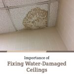 Importance of Fixing Water-Damaged Ceilings