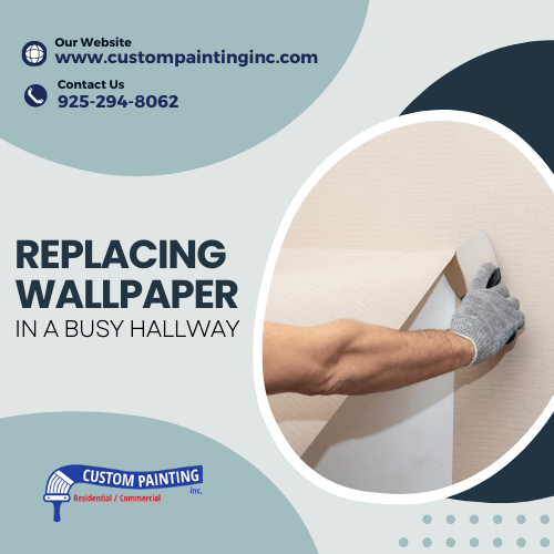 Guide to Replacing Wallpaper in a Busy Hallway for Fremont, CA area homeowners