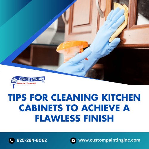 Tips for Cleaning Kitchen Cabinets to Achieve a Flawless Finish for homes in the Fremont, Union City, Milpitas, Sunol, Newark, San Jose, Sunnyvale, Santa Clara, and Mountain View areas