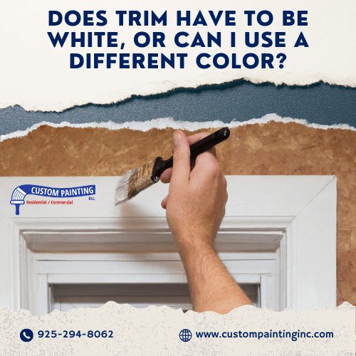 Does Trim for Santa Clara area homes Have to Be White, or Can I Use a Different Color