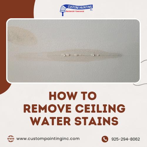 How to Remove Ceiling Water Stains in San Jose area homes