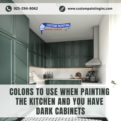 Colors to Use When Painting the Kitchen and You Have Dark Cabinets for a Fremont area home