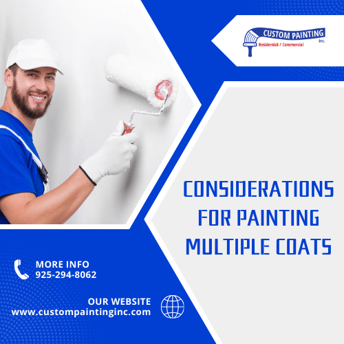 Considerations for Painting Multiple Coats on homes and businesses in Fremont